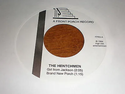 The Hentchmen 7  Girl From Jackson FRONT PORCH RECORDS • $25