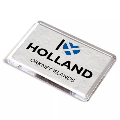 £3.99 • Buy FRIDGE MAGNET - I Love Holland, Orkney Islands, Scotland