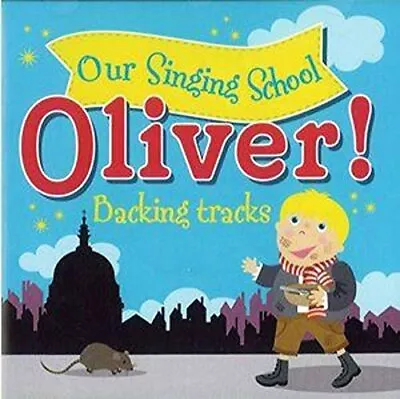 Various - Our Singing School - Oliver ! Backing Tracks - Various CD 5EVG The • £15.40