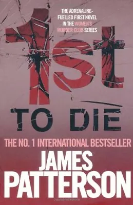 1st To Die (Womens Murder Club 1)James Patterson • £3.09