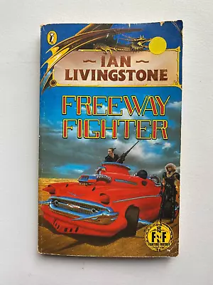 Fighting Fantasy: Freeway Fighter By Ian Livingstone (Paperback 1985) • $29.95