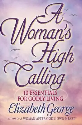 A Woman's High Calling By George Elizabeth • $4.99