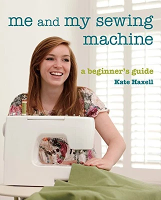 £4.10 • Buy Me And My Sewing Machine: A Beginner's Guide By Haxell, Kate Paperback Book The