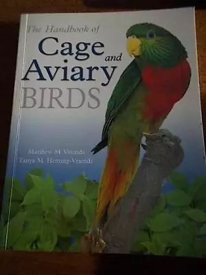 The Handbook Of Cage & Aviary Birds Matthew & Tanya Vriends First Edition 2004 • £9.99