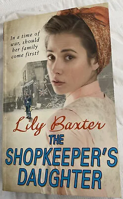 The Shopkeeper's Daughter By Lily Baxter (Paperback 2013) • £1.50