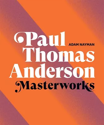 NEW BOOK Paul Thomas Anderson: Masterworks By Adam Nayman (2020) • $62.66