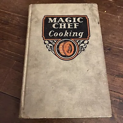 Antique Book Magic Chef Cooking Cookbook Copyright 1935 • $15.95