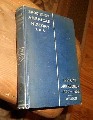 Woodrow Wilson Division & Reunion 1829-1909 U.S. History HB 1912 Maps • $19.99