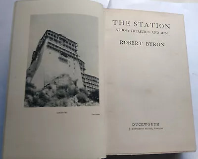 Robert Byron.The Station.Athos.1928.First Edition.Hardback.Duckworth.Scarce. • £36