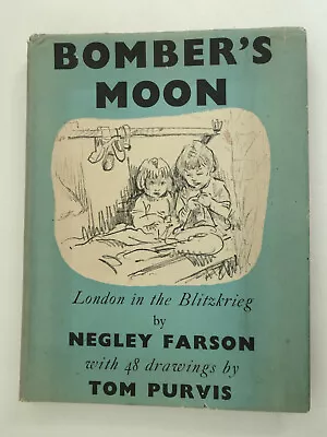 Bomber's Moon - London In The Blitzkrieg By Negley Farson  1st Edition. 1941 • £10