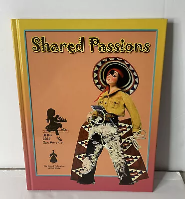 2014 UFDC Shared Passion UFDC San Antonio Doll Convention Journal 126 Pages • $18.50