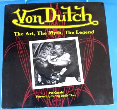 Von Dutch ~ The Art The Myth The Legend! Hardcover Book! By Ed Big Daddy Roth! • $84.95