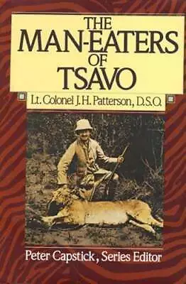 The Man-Eaters Of Tsavo By J H Patterson: Used • $15.52