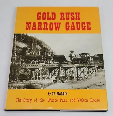 Gold Rush Narrow Gauge By Cy Martin HCDJ Book 1969 1st ED Trains Illustrated • $24.99