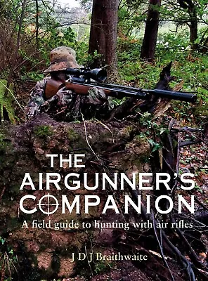 BRAITHWAITE SHOOTING BOOK THE AIRGUNNERS COMPANION A FIELD GUIDE Pbk BARGAIN New • £11.45