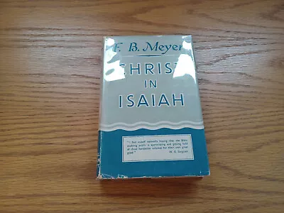 Christ In Isaiah 1957 F B Meyer Hardcover Dust Jacket • $35