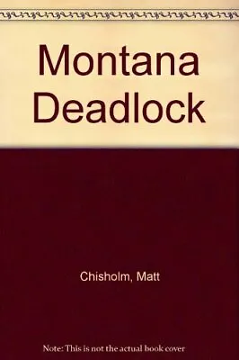 Montana Deadlock-Matt Chisholm • £4.87