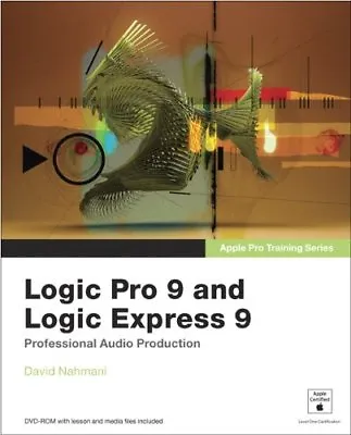 Apple Pro Training Series: Logic Pro 9 And Logic Express 9David Nahmani • £3.28