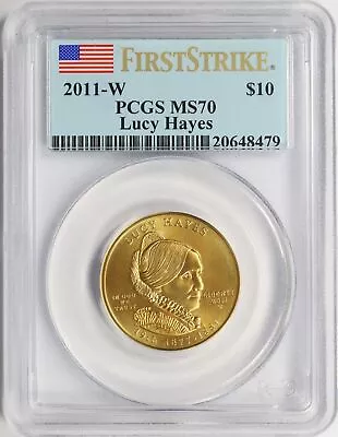 2011-W Lucy Hayes $10 Gold First Spouse Series PCGS MS70 First Strike • $1585
