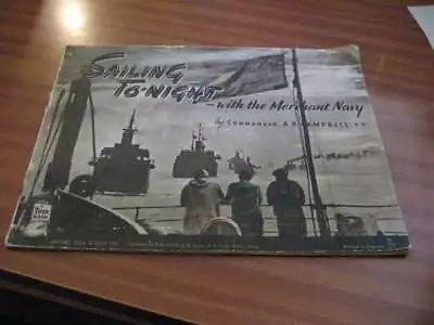 Sailing Tonight With The Merchant Navy By A B Campbell Wartime Edition • $25.25