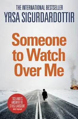 Someone To Watch Over Me By Yrsa Sigurdardottir Philip Roughton. 9781444734423 • £3.50