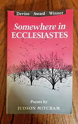SIGNED: Somewhere In Ecclesiastes - Judson Mitcham PB 1st Ed '91 Devins Award • $14.99
