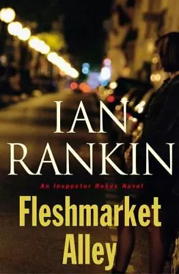 Fleshmarket Alley - Rankin Ian Little Brown And Company Hardcover Book • $12