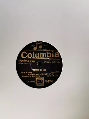 Layton & Johnstone Mean To Me-Sleepy Valley Columbia 5476 Vgc10   78rpm • £5