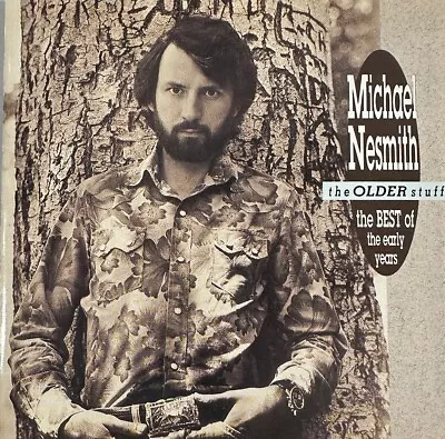 Michael Nesmith - The Older Stuff - The Best Of The Early Years (CD) VG++9/10 • $19.99