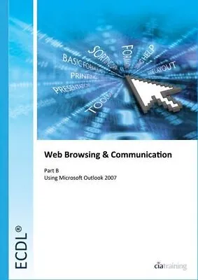 ECDL Syllabus 5.0 Module 7b Communication Using Outlook 2007-CiA • £11.38