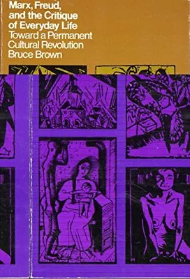 MARX FREUD AND THE CRITIQUE OF EVERYDAY LIFE: TOWARD A By Bruce Brown *VG+* • $28.95