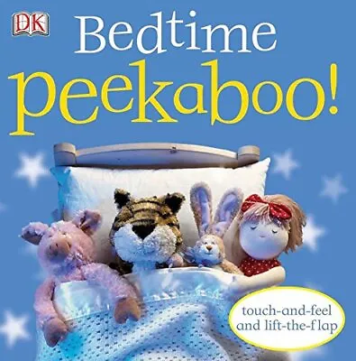 Bedtime Peekaboo!: Touch-and-Feel And Lift-the-Flap DK • £4.99