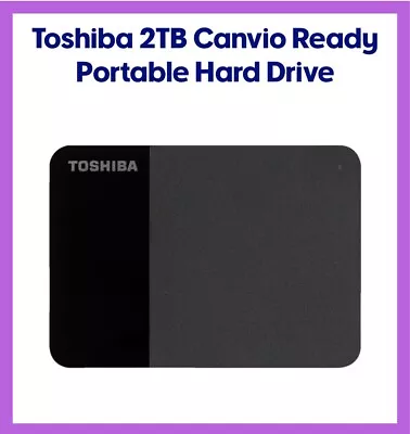 Toshiba 2TB External Hard Drive Portable Canvio Ready SuperSpeed USB 3.2 • $110