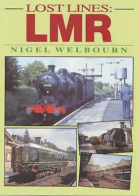 Lost Lines: Midland Region: London Midland Region-Nigel Welbourn-Paperback-07110 • £2.37