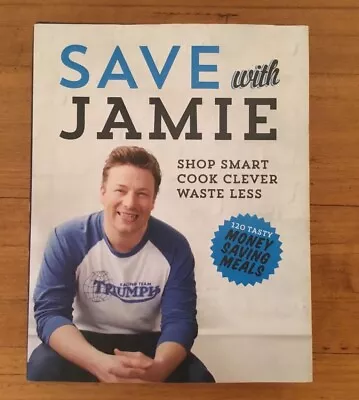 Save With Jamie Shop Smart Cook Clever Waste Less Hardcover By Jamie Oliver. • $21.98