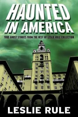 £12.49 • Buy Haunted In America True Ghost Stories From The Best Of Leslie R... 9781524875176