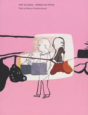 AMY SILLMAN: WORKS ON PAPER By Wayne Koestenbaum • $171.95