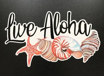 Aloha Sticker - Live Aloha Surf Hawaii Shells Beach Surfing Roxy Kona Maui Oahu • $3.99