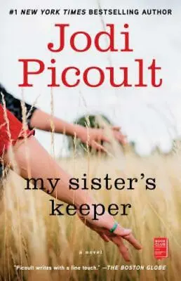 My Sister's Keeper : A Novel By Jodi Picoult (2005 Trade Paperback) • $1.50