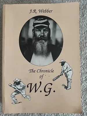 The Chronicle Of W G (Grace) - JR Webber SIGNED - Limited Edition 187 Of 200 • £45