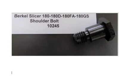 Berkel 180 180D 180FA & 180GS Meat Slicer Shoulder Bolt Replaces 10245 • $42.99