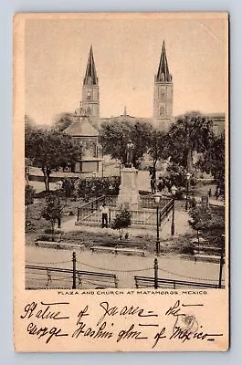 Matamoros Tamaulipas-Mexico Plaza And Church Antique Vintage Postcard • $7.99