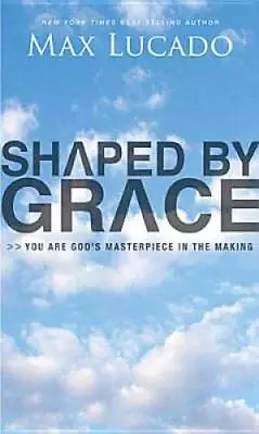 Shaped By Grace Individual - Paperback By Lucado Max - ACCEPTABLE • $3.76