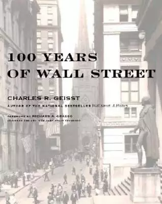 100 Years Of  Wall Street - Hardcover By Geisst Charles - GOOD • $4.20