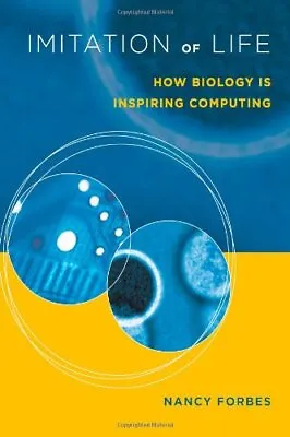 Imitation Of Life: How Biology Is Inspiring Computing-Nancy Fo . • £3.74