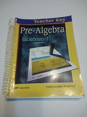 A Beka Pre Algebra Teacher Key Basic Mathematics II 2nd Edition Spiral Bound • $15