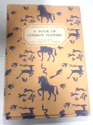 A Book Of Common Flowers Hardback 1945 Chameleon Books • £3