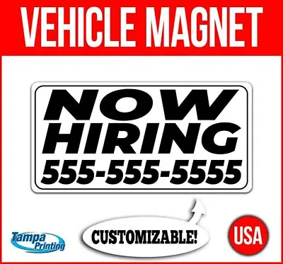 NOW HIRING CUSTOM PHONE NUMBER Heavy Duty Vehicle Magnet Truck Car Decal Sign • $17.99
