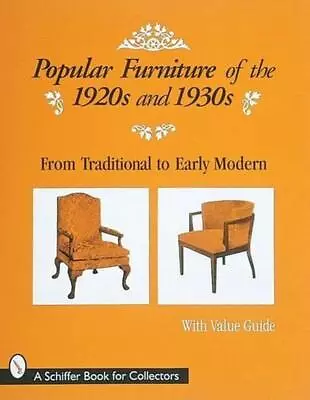 Popular Furniture Of The 1920s And 1930s By Schiffer Publishing Ltd. (English)  • $66.56