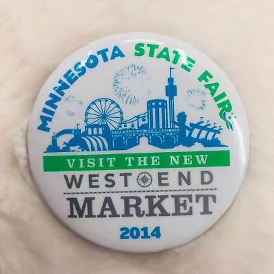 2014 Minnesota State Fair 2.25  Souvenir Button Pin - Visit West End Market • $7.99
